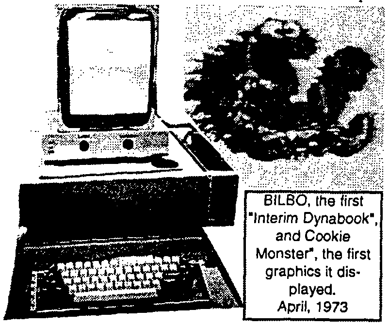 BILBO, the first 'interim Dynabook', and Cookie Monster', the first graphics it displayed. April, 1973