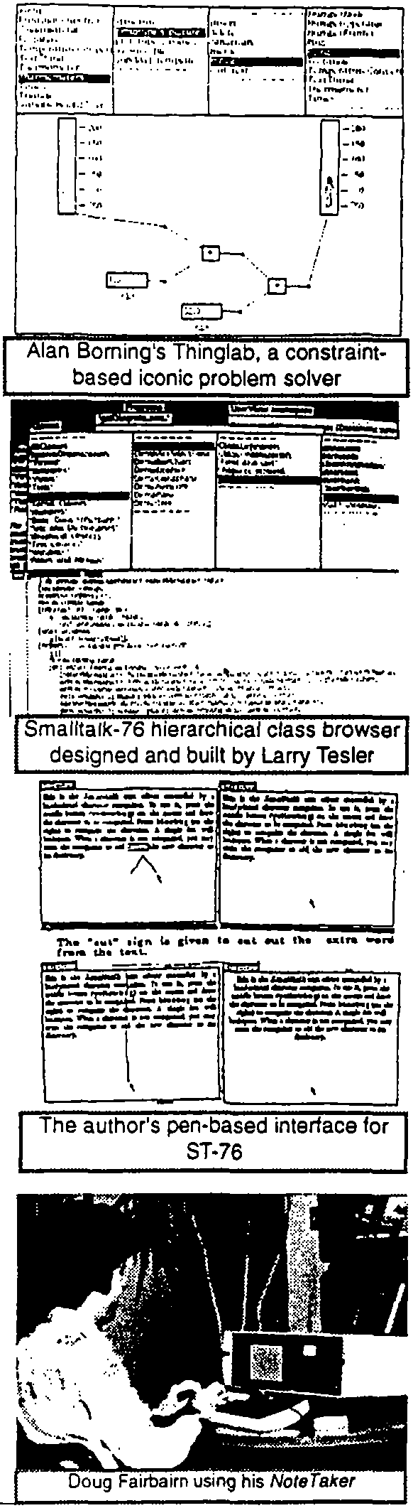 Alan Borning's Thinglab, a constraint-based iconic problem solver, Smalltalk-76 hierachical class browser designed and built by Larry Tesler, The author's pen-based interface for ST-76